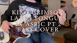 King Crimson - Larks Tongues in Aspic, pt 2 bass cover + CORRECT TAB