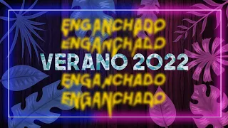 ENGANCHADO REMIX - VERANO 2022 #1