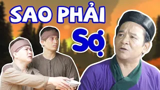 Hài 2024 | SAO PHẢI SỢ FULL HD | Cười Đau Bụng với Quang Tèo, Xuân Nghĩa, Mai Long