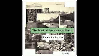 The Book of the National Parks by Robert Sterling Yard Part 2/2 | Full Audio Book