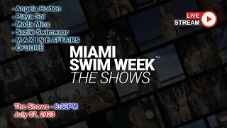 July 07- 8:30 PM  - Live from Miami Swim Week® 2023 - The Shows | Live Stream by FashionStockTV