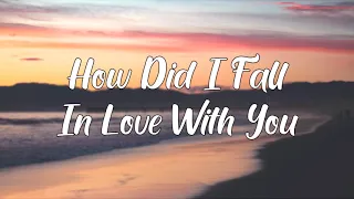 How Did I Fall In Love With You - Acoustic Cover with Lyrics