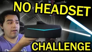 Playing Beat Saber WITHOUT My VR Headset Challenge