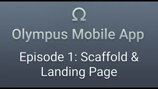 OHM Mobile App - Episode 1: Scaffold App & Landing Page
