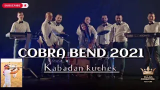 ORK. COBRA BEND 2021 /КОБРА БЕНД 2021 -  KABADAN COBRA KUCHEK █▬█ █ ▀█▀