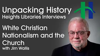 White Christian Nationalism and the Church with Jim Wallis