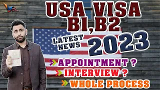 USA Visa B1-B2 2023 || Appointments || Interview and Full Process.