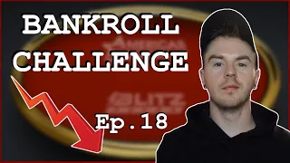 THE WORST SESSION OF THE CHALLENGE | Bankroll Challenge (Episode 18)