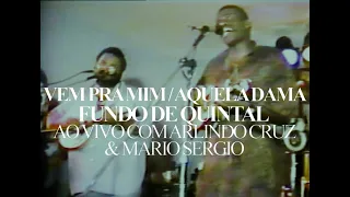 FUNDO DE QUINTAL – VEM PRA MIM / AQUELA DAMA – VERSÃO RARA AO VIVO COM ARLINDO CRUZ & MARIO SERGIO