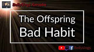 The Offspring - Bad Habit (Karaoke)