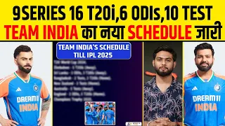 TEAM INDIA का नया SCHEDULE हुआ जारी IPL 2025 से पहले कितने मैच और सीरीज खेलेगी भारतीय टीम ?