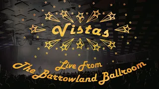 Vistas - Live From The Barrowland Ballroom (Full Documentary)