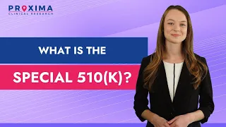 What Is The Special 510(k)? | Proxima CRO