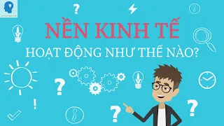 Bộ Máy Kinh Tế Hoạt Động Như Thế Nào? (mới nhất)