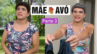 Mãe vs Avó - Parte 3