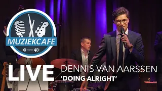 Dennis van Aarssen - 'Doing Alright' live bij Muziekcafé