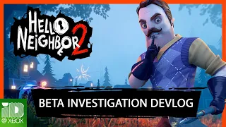 Hello Neighbor 2 - Beta Investigation Devlog | Pre-Orders & Beta Out Now!