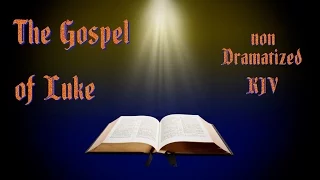 The Gospel of Luke KJV Audio Bible with Text