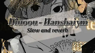 DIOOU - HANSHA'İYM [slow+reverb] LYRICS/TECKT(okunuşu) #qpop #diuoou