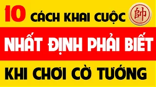 Cờ tướng khai cuộc đỉnh cao | Top 10 cách Khai cuộc nhất định bạn phải biết khi chơi cờ tướng.