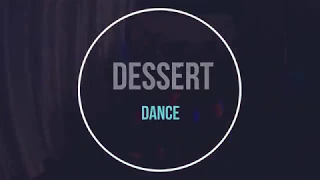 Dessert Dance/ Весь клуб в щепки