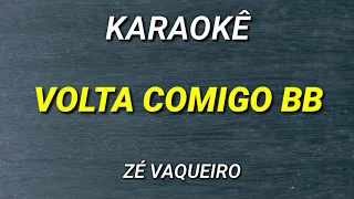 KARAOKÊ VOLTA COMIGO BB - ZÉ VAQUEIRO - KARAOKE KEY