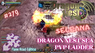 #279 Flame Road Edition ~ Seleana - Dragon Nest SEA PVP Ladder ~Requested~