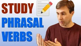 Useful Study Phrasal Verbs to Improve Fluency
