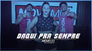 Daqui Pra Sempre - Manu Bahtidão, Simone Mendes ( Coreografia Move mix )