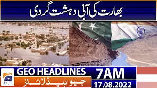 Geo News Headlines 7 AM | Miftah Ismail - Maryam Nawaz - Shahbaz Gill - India | 17 August 2022