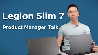 Legion Slim 7: Who Says You Can't Have It All | Legion Product Manager Talk