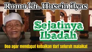 Sejatinya ibadah!! Kh. Husein ilyas. @Sentrasantri