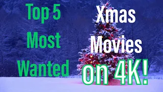 Top 5 Most Wanted Christmas Movies on 4K!