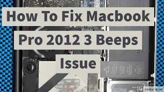 How To Fix  3 Beeps on Macbook Pro 2012
