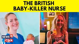 Killer Nurse UK | British Nurse Convicted Of Killing Seven Newsborns | English News | N18V