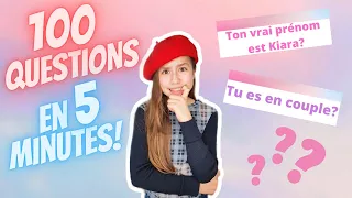 100 QUESTIONS EN 5 MINUTES / Je réponds à vos questions? // KIARA PARIS