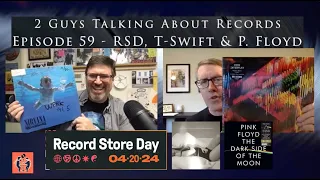 RSD, T Swift & P Floyd - Episode 59 of Two Guys Talking About Records