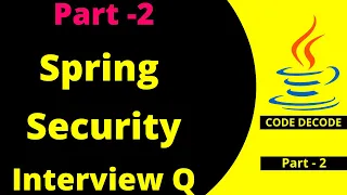 Spring security in Spring boot Interview Questions and Answer with tutorial | Part -2 | Code Decode