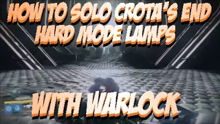 Destiny - How To Solo Crota's End Hard Mode Lamps (With Warlock)