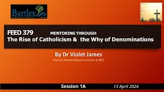 Rise of the Medieval Roman Church; The What & Why of Denominations Session 1A