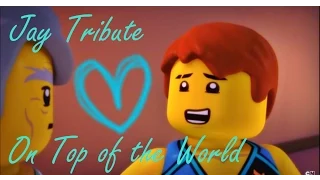 LEGO Ninjago | Jay Tribute | On Top of the World ♪