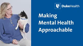 Making Mental Health Approachable | Duke Health