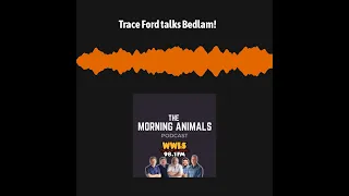 Trace Ford talks Bedlam with The Morning Animals