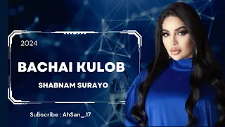 Shabnam Surayo - Bachai kulob 🤍🎵[2K24] Song