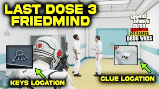 Last Dose 3 - FriedMind Complete Guide - Clue Location - Keys Location Guide | GTA 5 Online