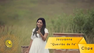 Jozyanne - Questão de Fé - (Video Oficial)