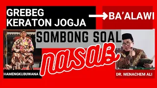 GREBEG KERATON JOGJA MENGKONFIRMASI ARAB JAHILI MENYOMBONGKAN NASAB SEJAK DULU ‼️ DR MENACHEM ALI