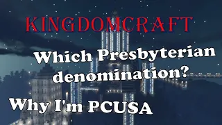 Why I'm not in the PCA (or similar denominations) - KingdomCraft