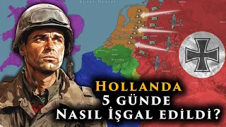 En Kolay İşgal Almanya-Hollanda Savaşı  |  2.Dünya Savaşında Hollanda