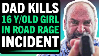 Dad Kills 16 Year Old Girl In Road Rage Incident, What Happens Next Is Shocking